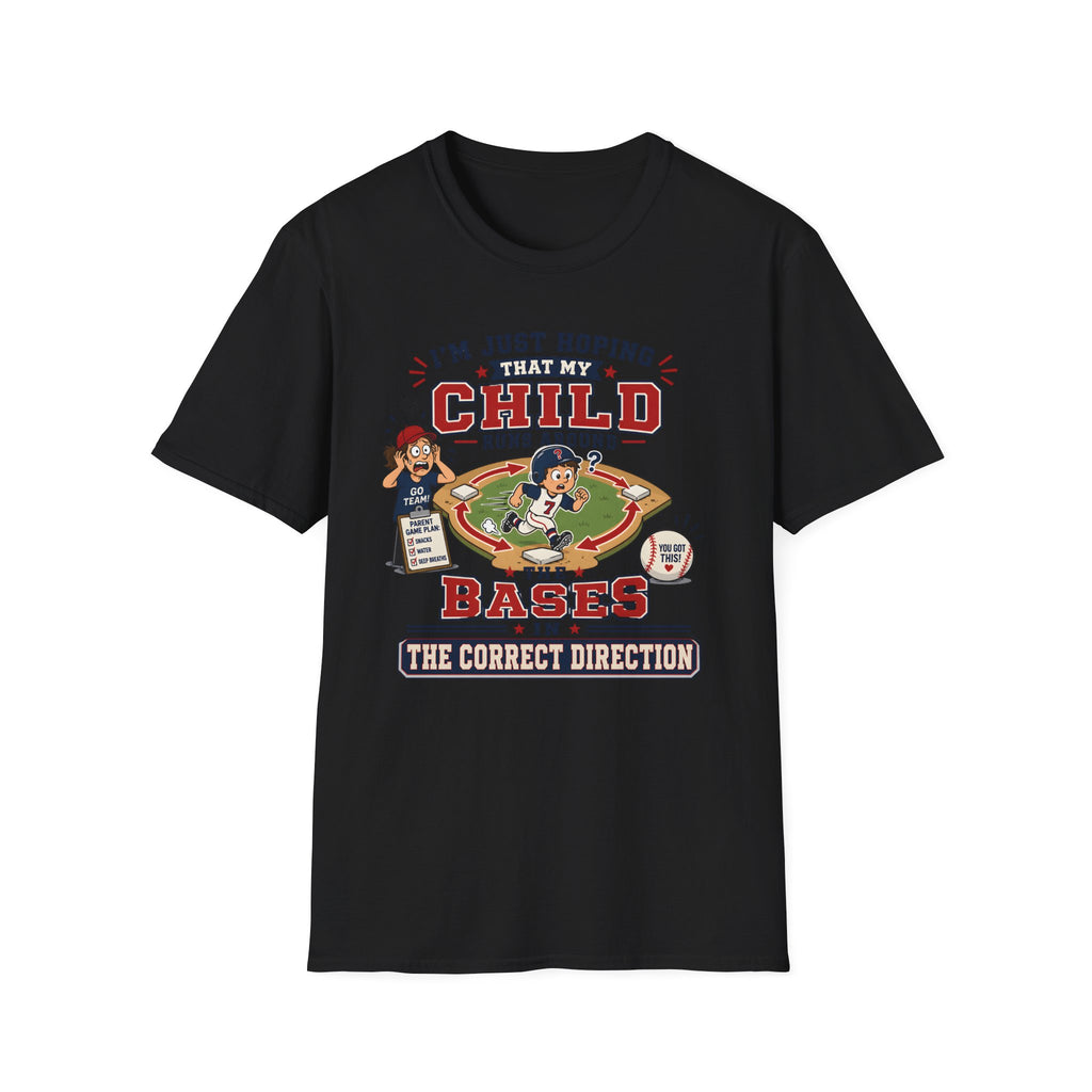 I'm just Hoping that my Child Runs around the Bases in the Correct Direction T-Shirt