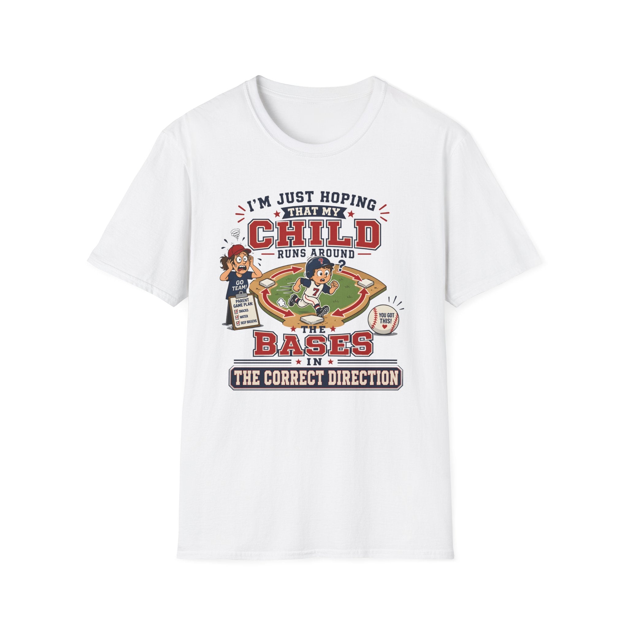 I'm just Hoping that my Child Runs around the Bases in the Correct Direction T-Shirt