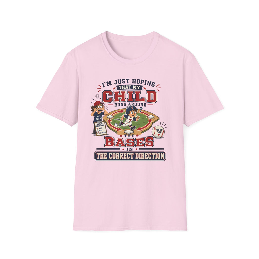 I'm just Hoping that my Child Runs around the Bases in the Correct Direction T-Shirt