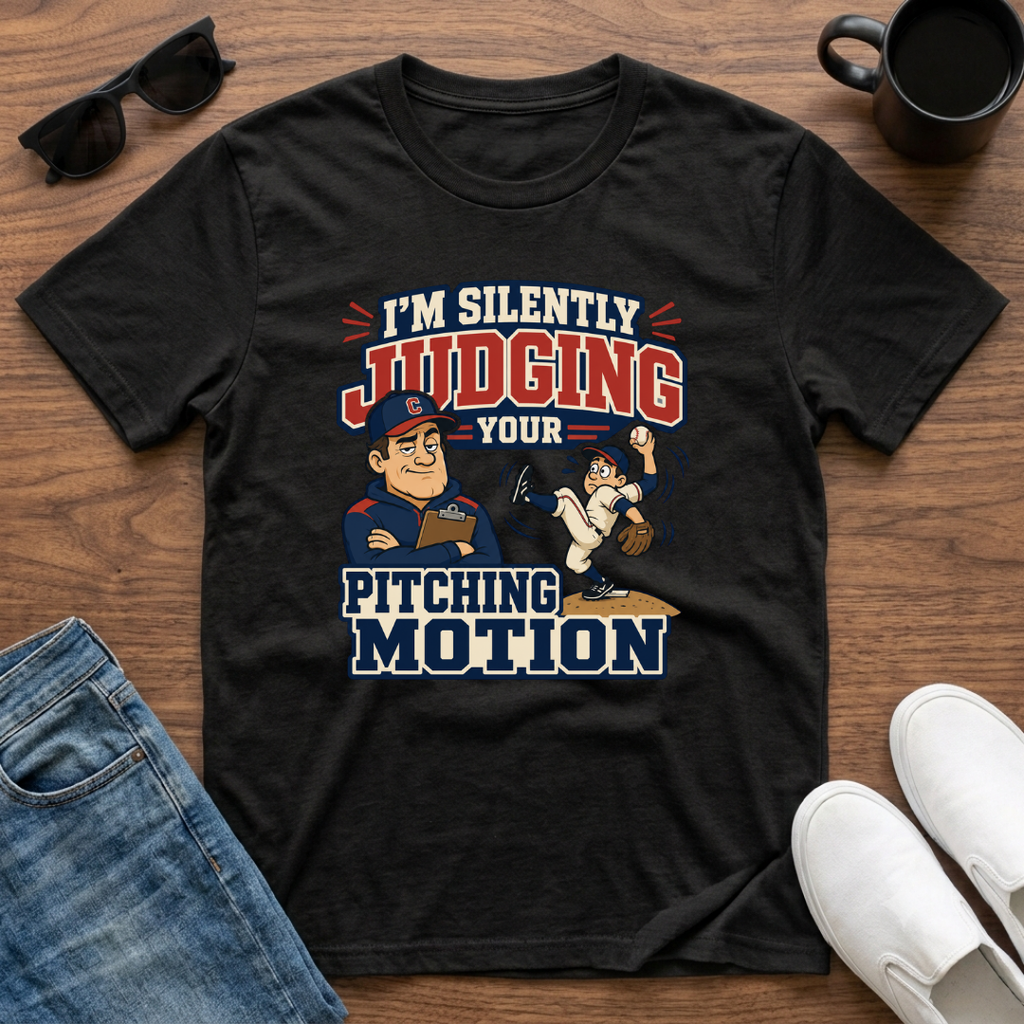 I'm Silently Judging your Pitching Motion T-Shirt