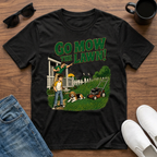 Go Mow the Lawn T-Shirt