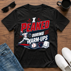 I Peaked during Warm-Ups (Baseball Pitching) T-Shirt