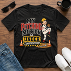 My Pitching Motion is Under Construction T-Shirt