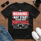Warning May Start Talking about Football T-Shirt