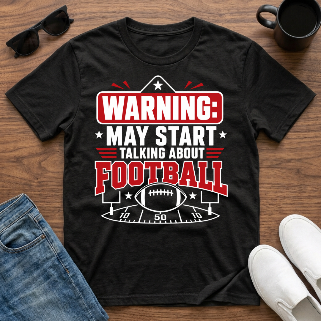 Warning May Start Talking about Football T-Shirt