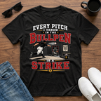 Every Pitch I Throw in the Bullpen is a Strike T-Shirt