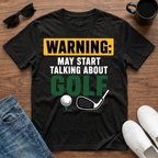 Warning may Start Talking about Golf T-Shirt