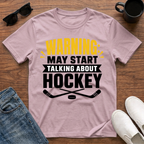 Warning May Start Talking about Hockey T-Shirt