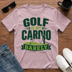 Golf is my Cardio Barely T-Shirt