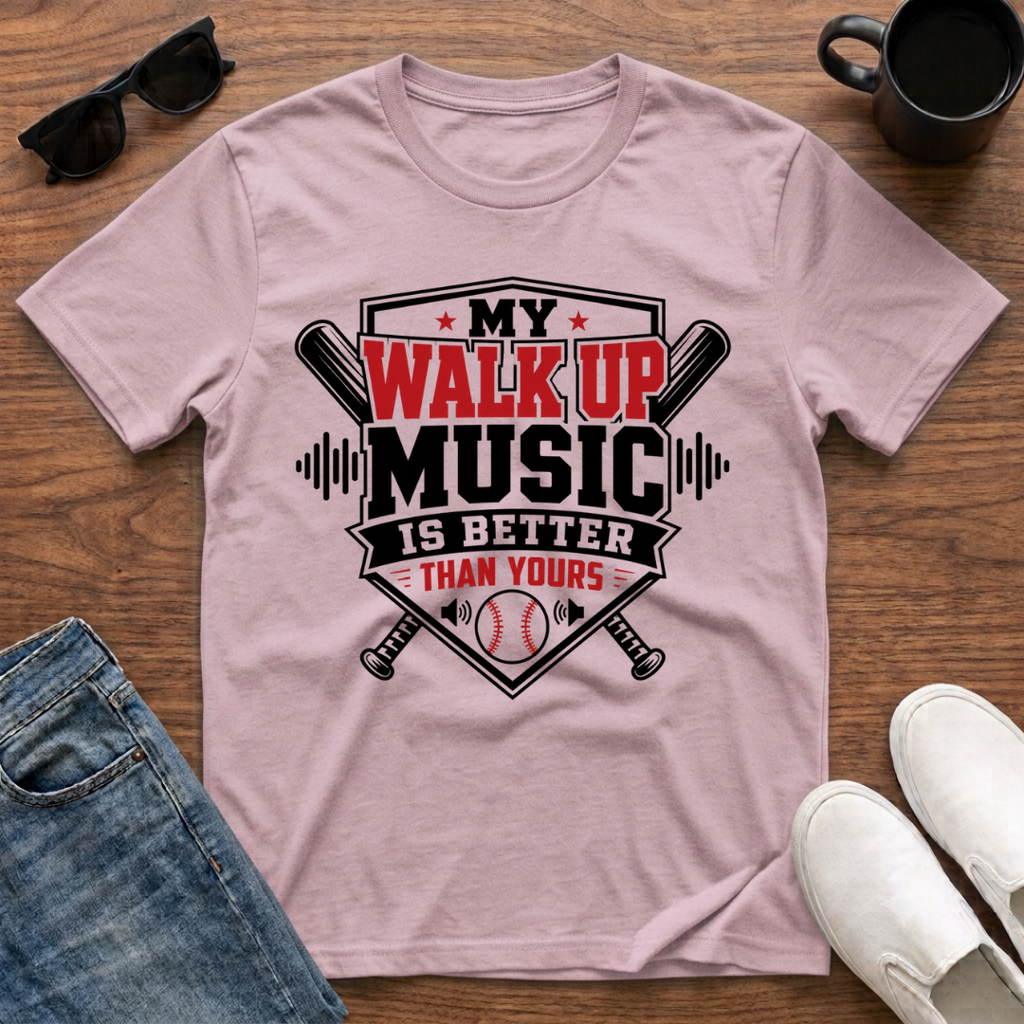My Walk Up Music is Better than Yours T-Shirt