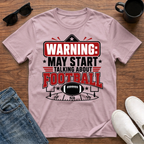 Warning May Start Talking about Football T-Shirt
