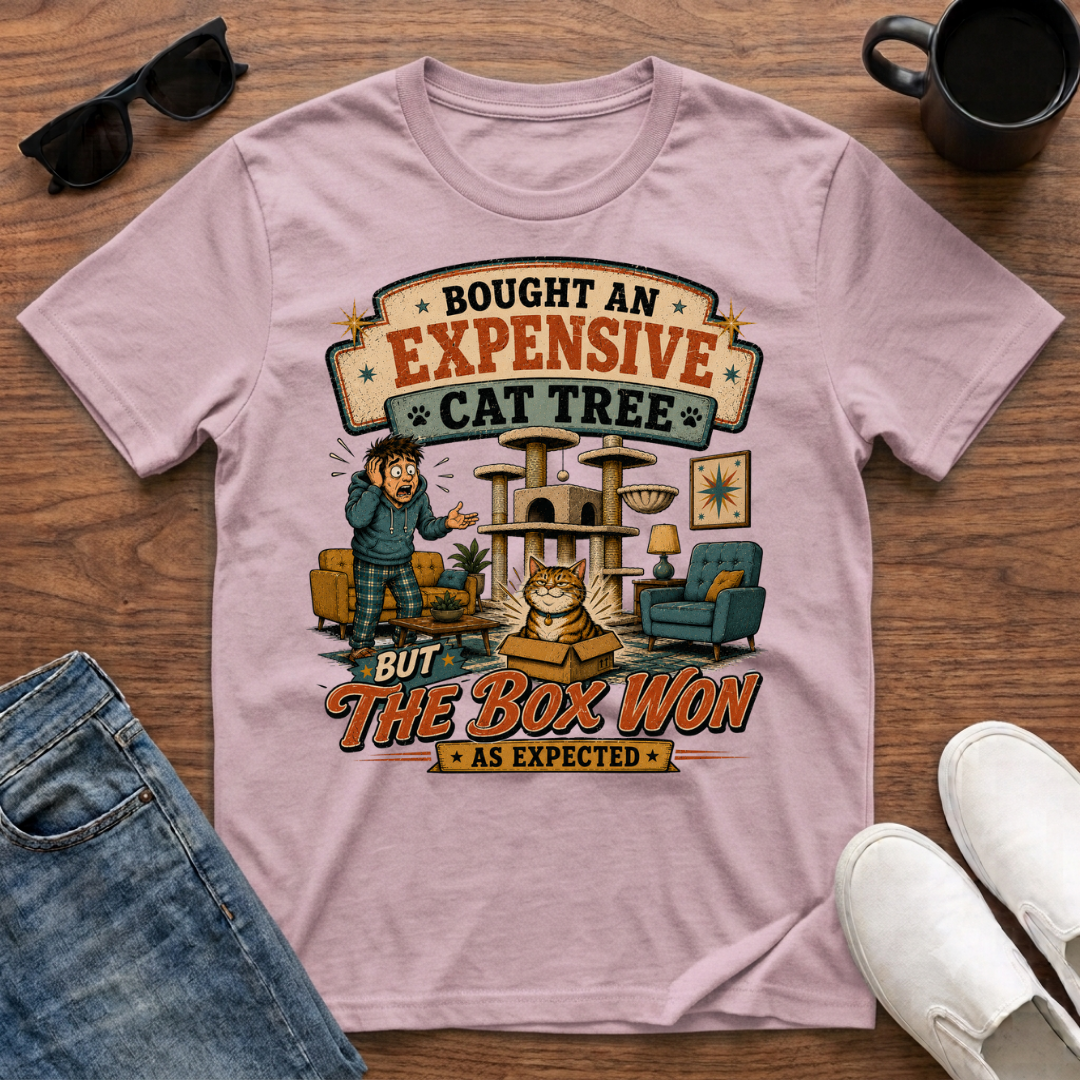 Bought an Expensive Cat Tree but the Box Won T-Shirt