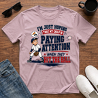 I'm just Hoping that my Child is Paying Attention When they Hit the Ball T-Shirt