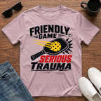 Friendly Game Serious Trauma T-Shirt