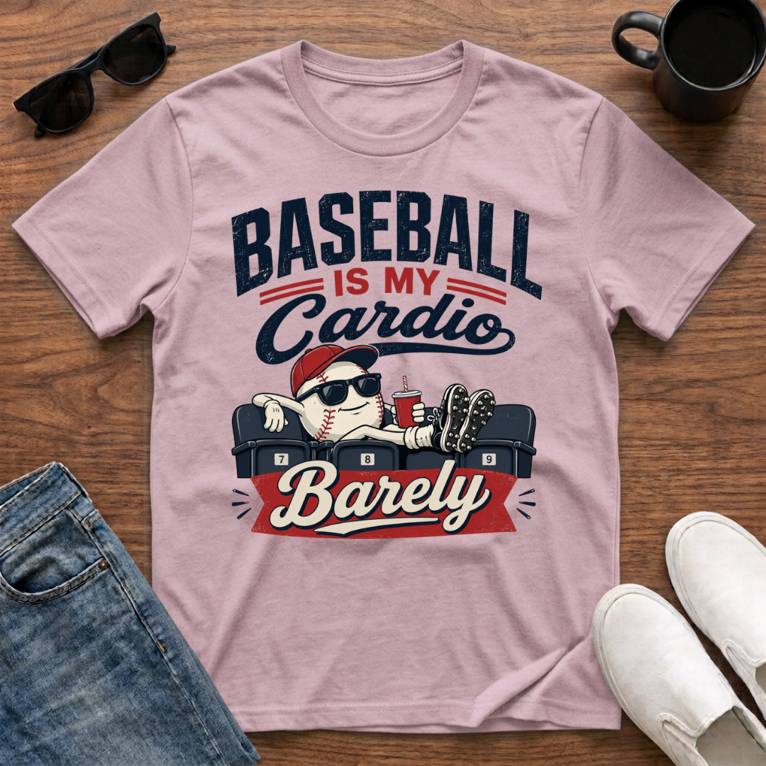 Baseball is my Cardio Barely T-Shirt