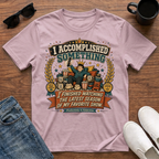 I Accomplished Something I Finished Watching the Latest Season of my Favorite Show T-Shirt
