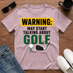 Warning may Start Talking about Golf T-Shirt