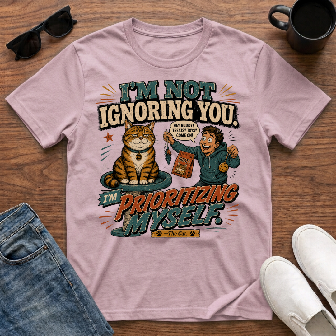 I'm Not Ignoring You I'm Prioritizing Myself The Cat T-Shirt