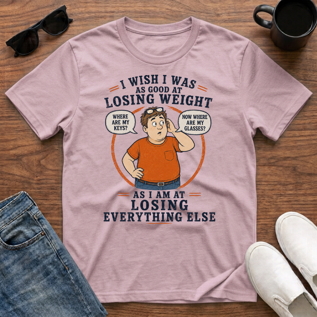 I Wish I was as Good at Losing Weight as I am at Losing Everything Else (male) T-Shirt