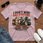 I Don't Miss Gas Stations T-Shirt