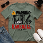 Warning May Start Talking about Baseball T-Shirt