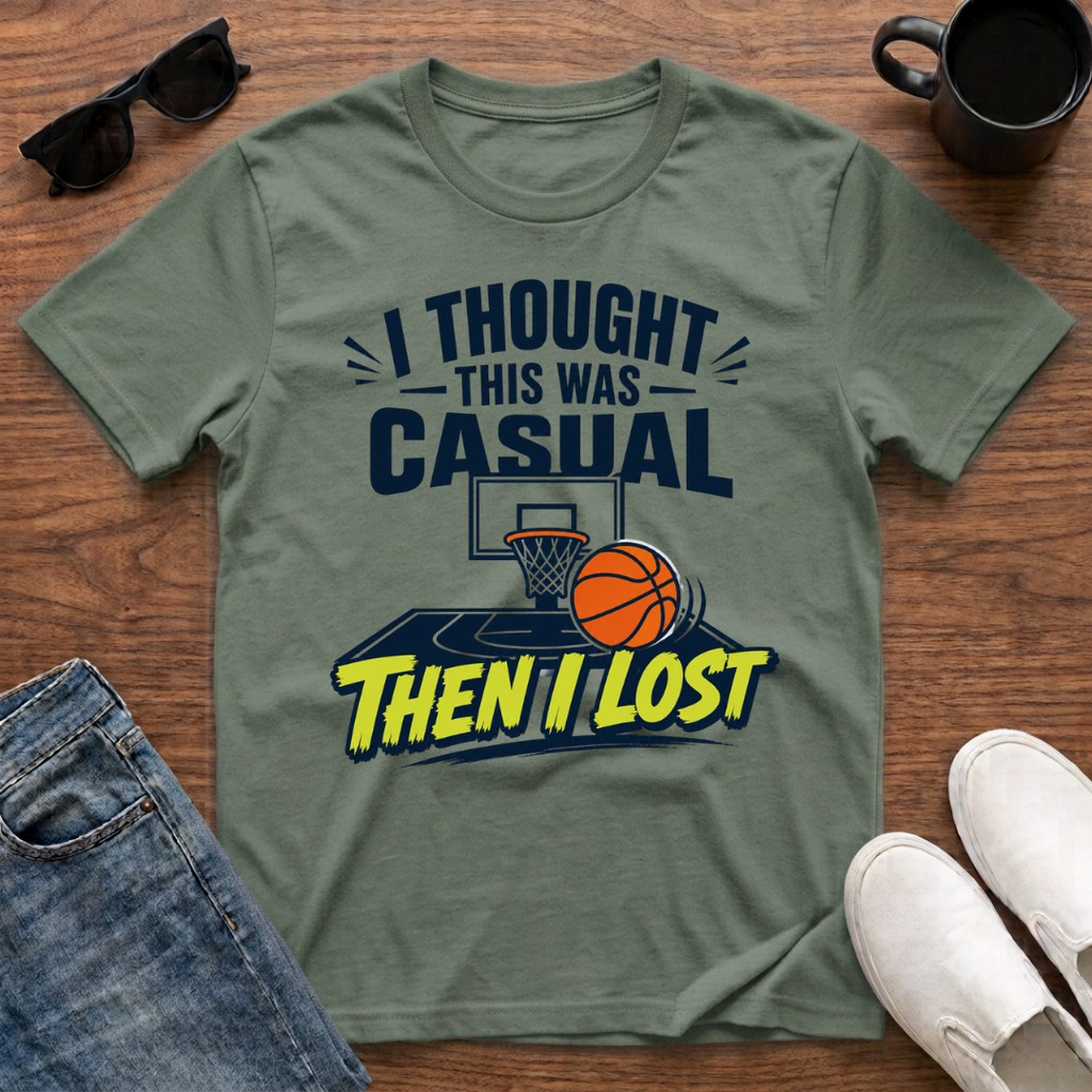 I Thought this was Casual then I Lost (Basketball) T-Shirt