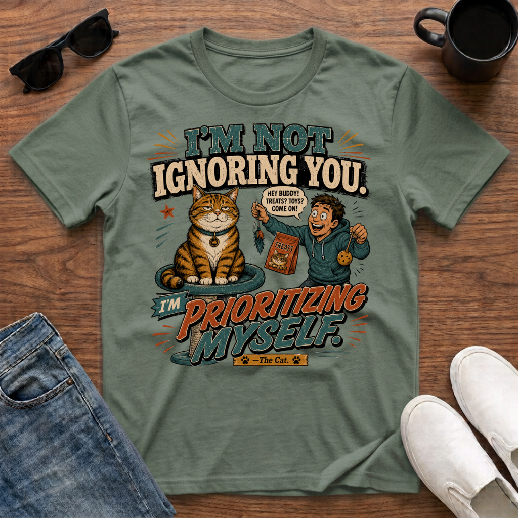 I'm Not Ignoring You I'm Prioritizing Myself The Cat T-Shirt