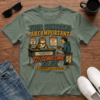 Your Concerns are Important to Someone Else T-Shirt
