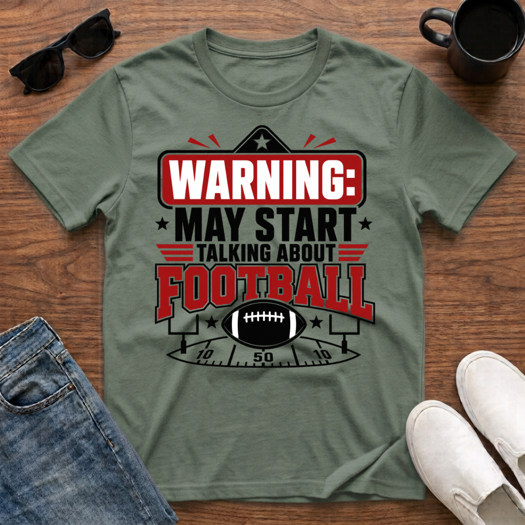 Warning May Start Talking about Football T-Shirt