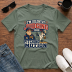 I'm Silently Judging your Pitching Motion T-Shirt