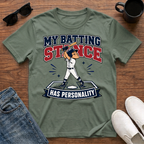 My Batting Stance has Personality T-Shirt