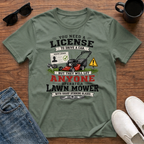 Let Anyone Operate a Lawn Mower T-Shirt