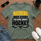Warning May Start Talking about Hockey T-Shirt