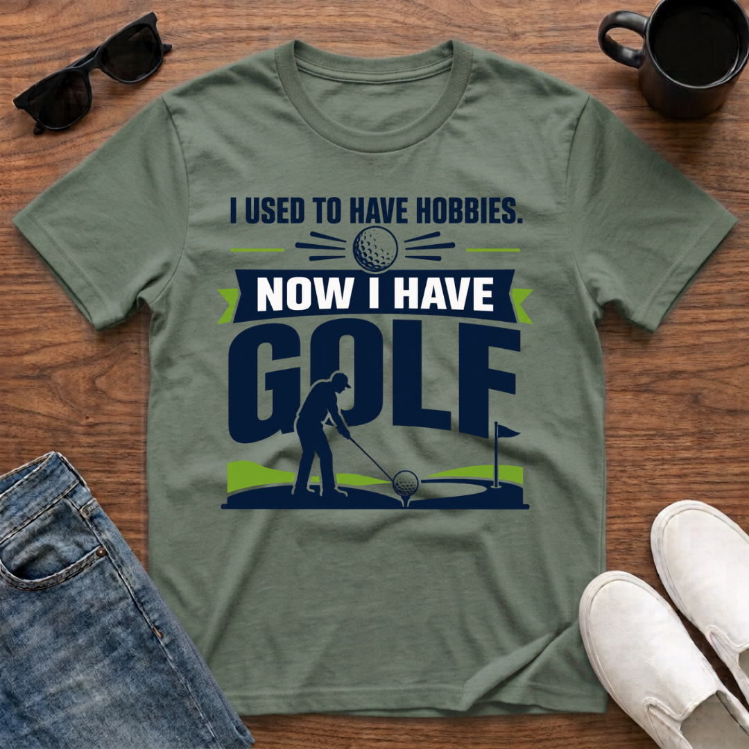 I used to have Hobbies Now I have Golf T-Shirt