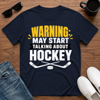 Warning May Start Talking about Hockey T-Shirt