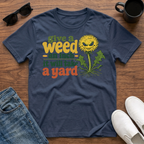 Give a Weed an Inch T-Shirt