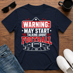 Warning May Start Talking about Football T-Shirt