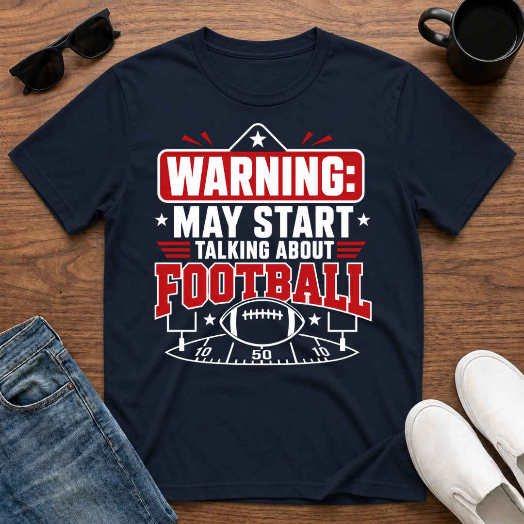 Warning May Start Talking about Football T-Shirt