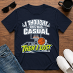 I Thought this was Casual then I Lost (Basketball) T-Shirt