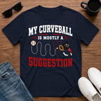 My Curveball is Mostly a Suggestion T-Shirt