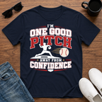 I'm One Good Pitch Away from Confidence T-Shirt
