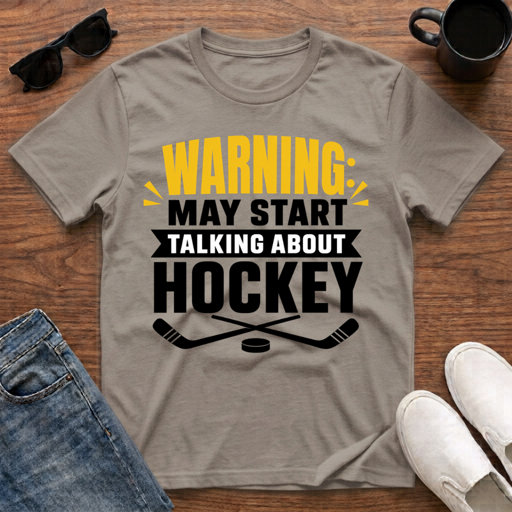 Warning May Start Talking about Hockey T-Shirt