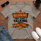 Warning may Start Talking about Basketball T-Shirt