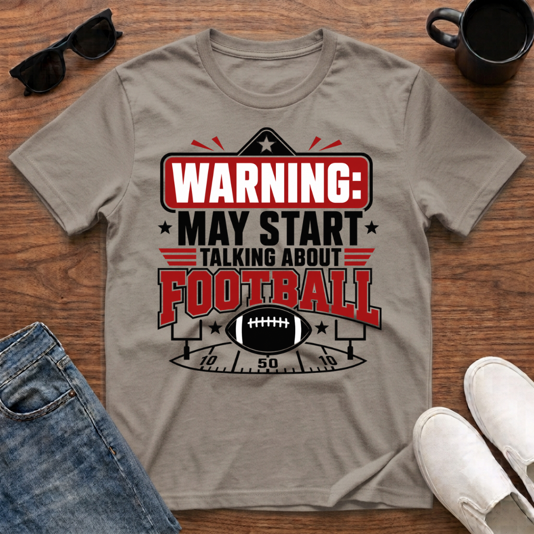 Warning May Start Talking about Football T-Shirt