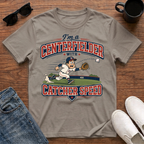 I'm a Centerfielder with Catcher Speed T-Shirt