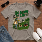 Go Mow the Lawn T-Shirt