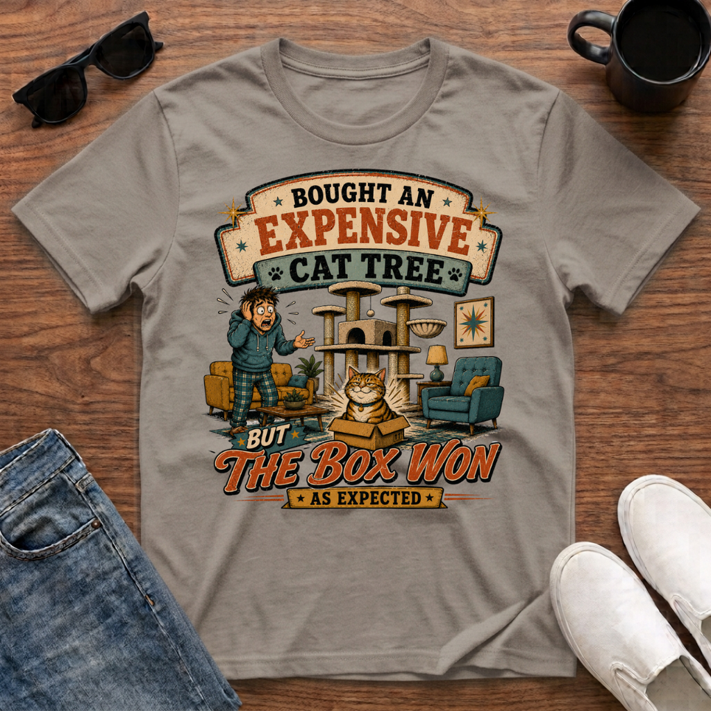 Bought an Expensive Cat Tree but the Box Won T-Shirt