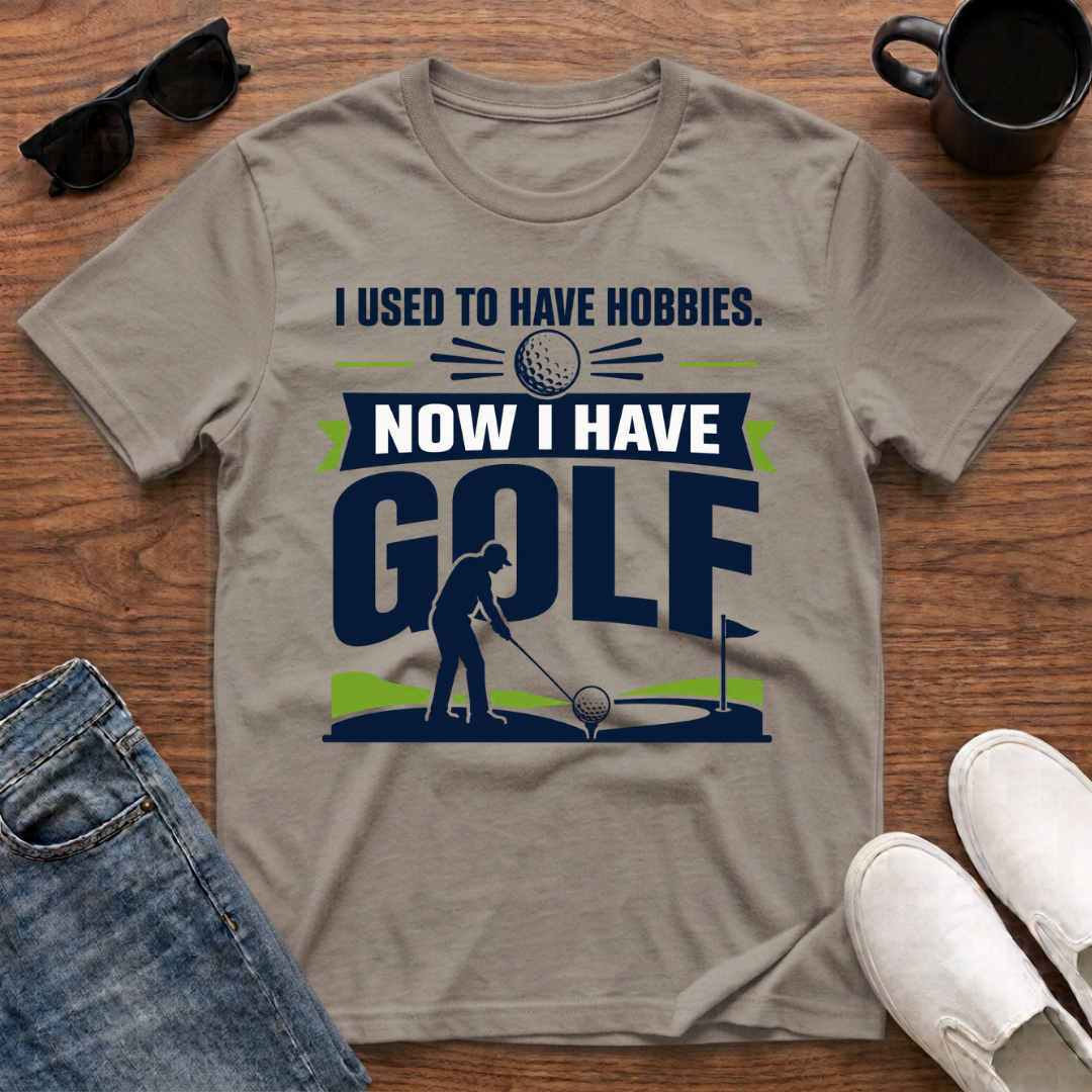 I used to have Hobbies Now I have Golf T-Shirt