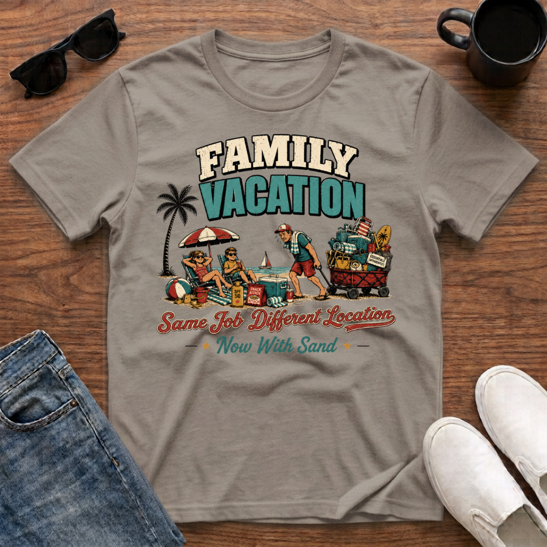 Family Vacation Same Job Different Location T-Shirt
