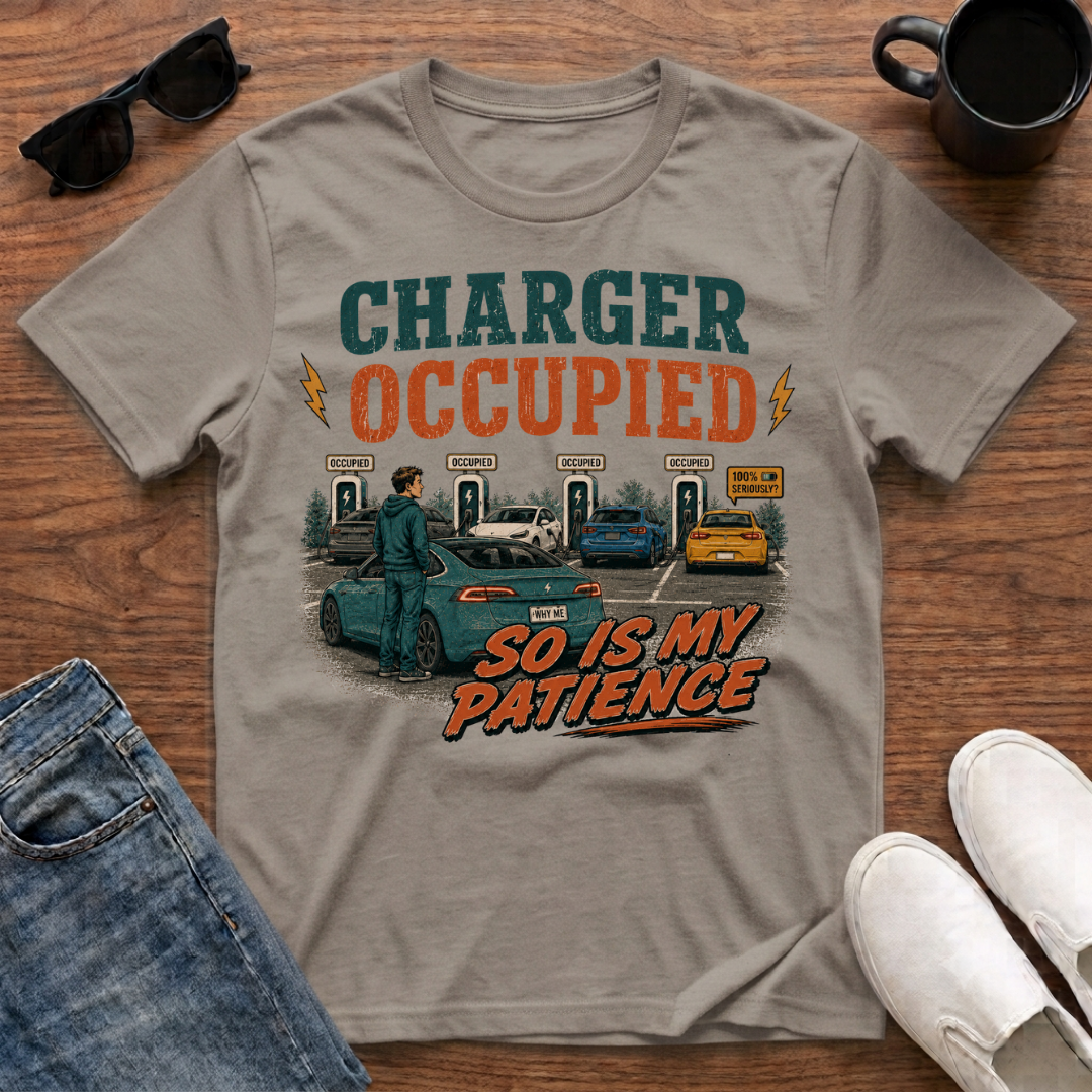 Charger Occupied So is my Patience T-Shirt